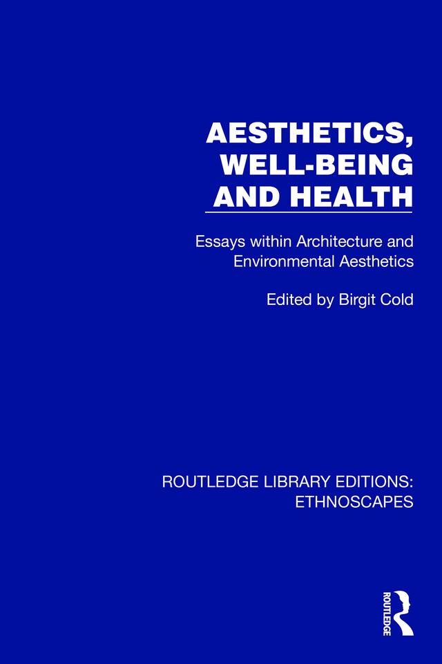 Aesthetics, Well-being and Health by Birgit Cold