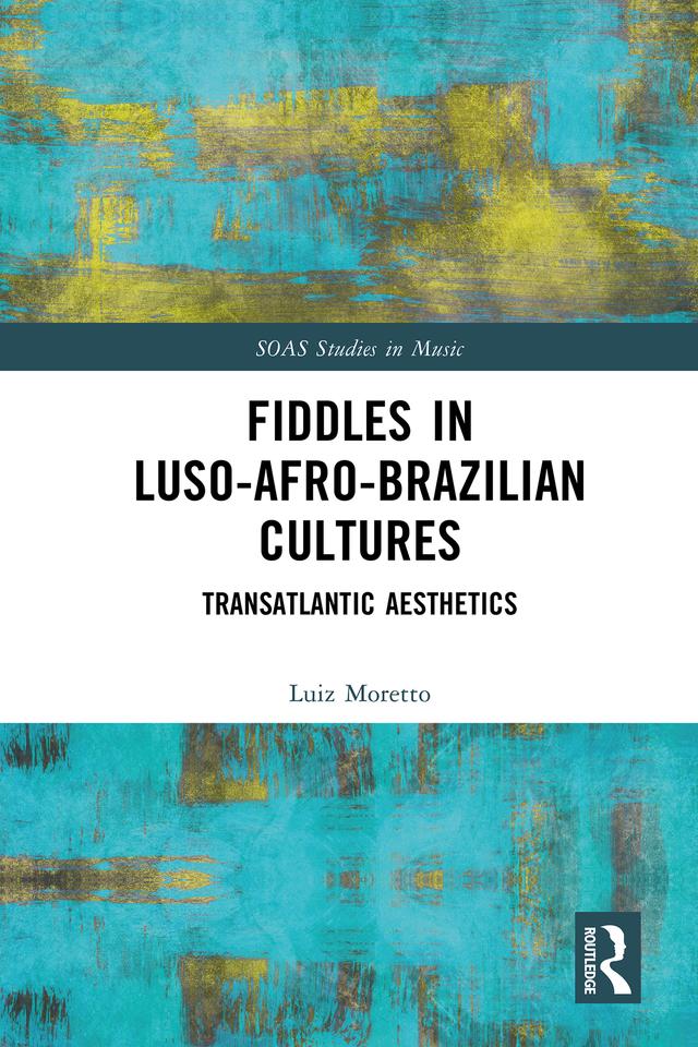 Fiddles in Luso-Afro-Brazilian Cultures by Luiz Moretto