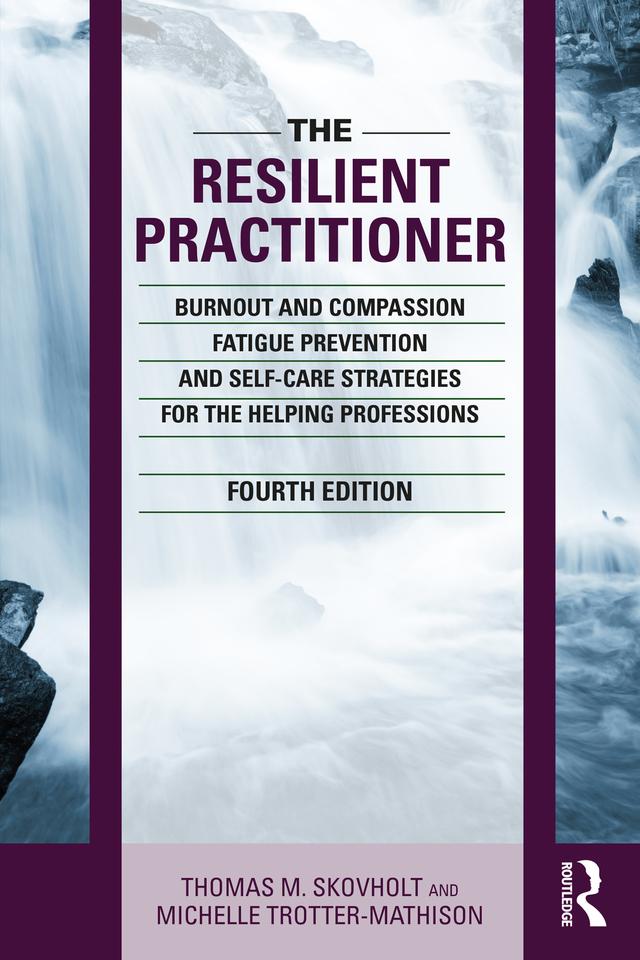 The Resilient Practitioner by Michelle Trotter-Mathison, Thomas M. Skovholt