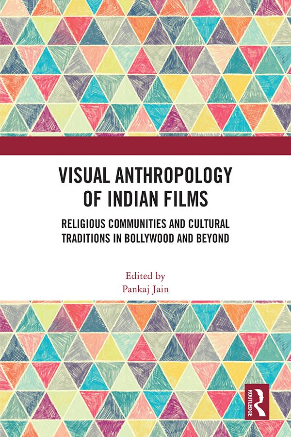 Visual Anthropology of Indian Films by Pankaj Jain