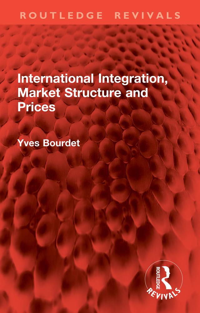 International Integration, Market Structure and Prices by Yves Bourdet