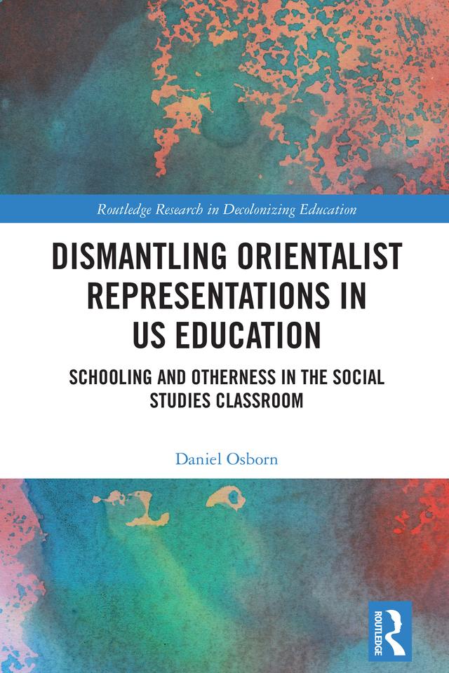 Dismantling Orientalist Representations in US Education by Daniel Osborn