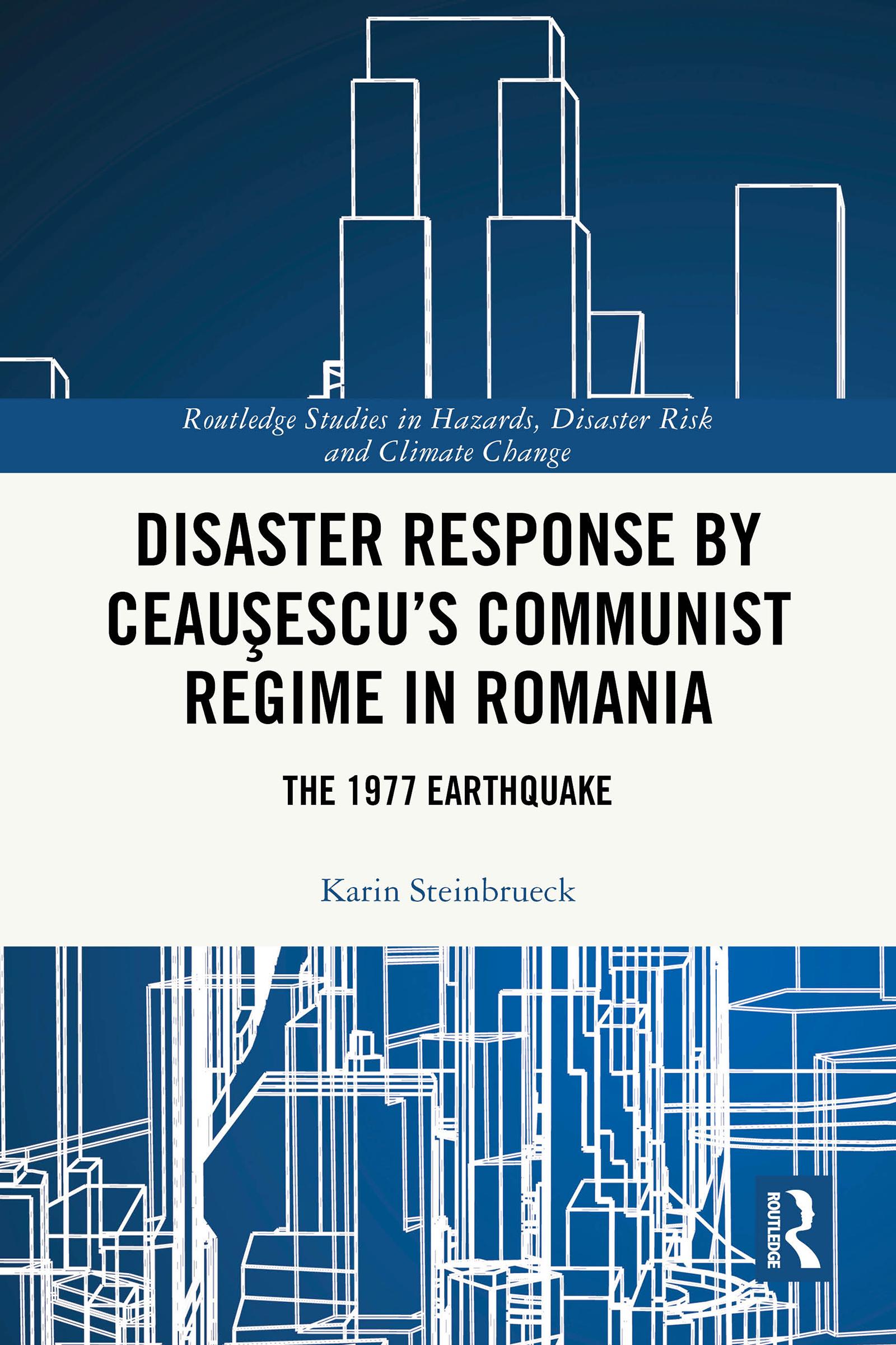 Disaster Response by Ceauşescu’s Communist Regime in Romania
