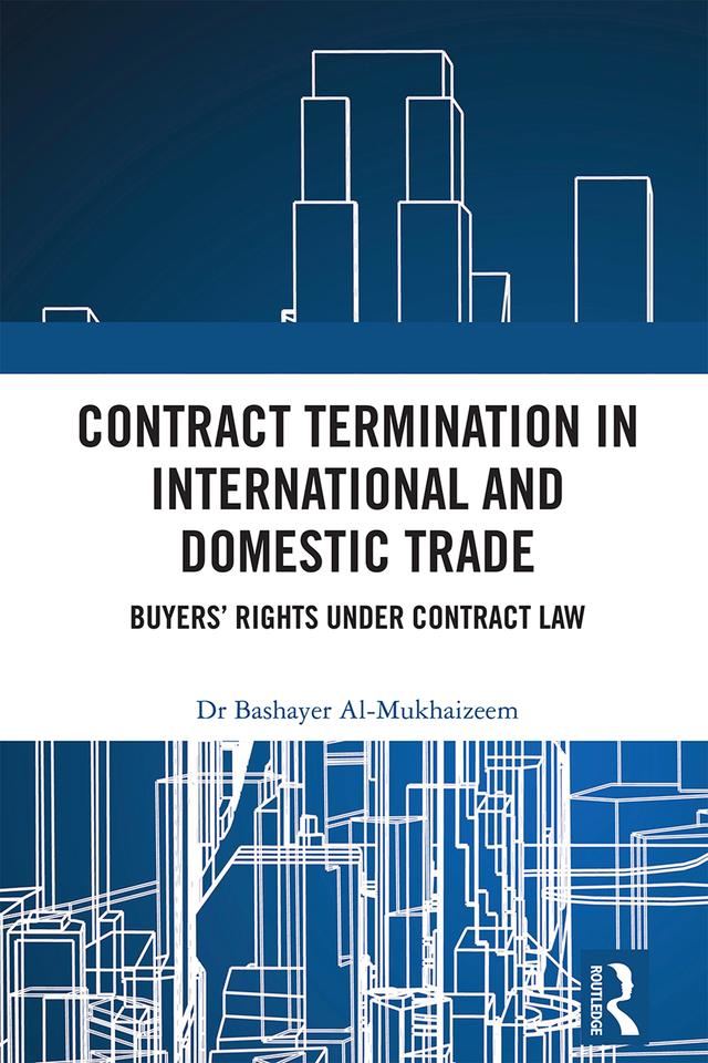 Contract Termination in International and Domestic Trade by Bashayer Al-Mukhaizeem