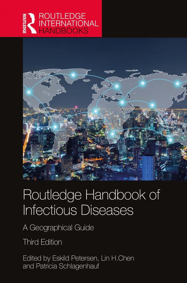 Routledge Handbook of Infectious Diseases by Eskild Petersen, Lin H. Chen, Patricia Schlagenhauf