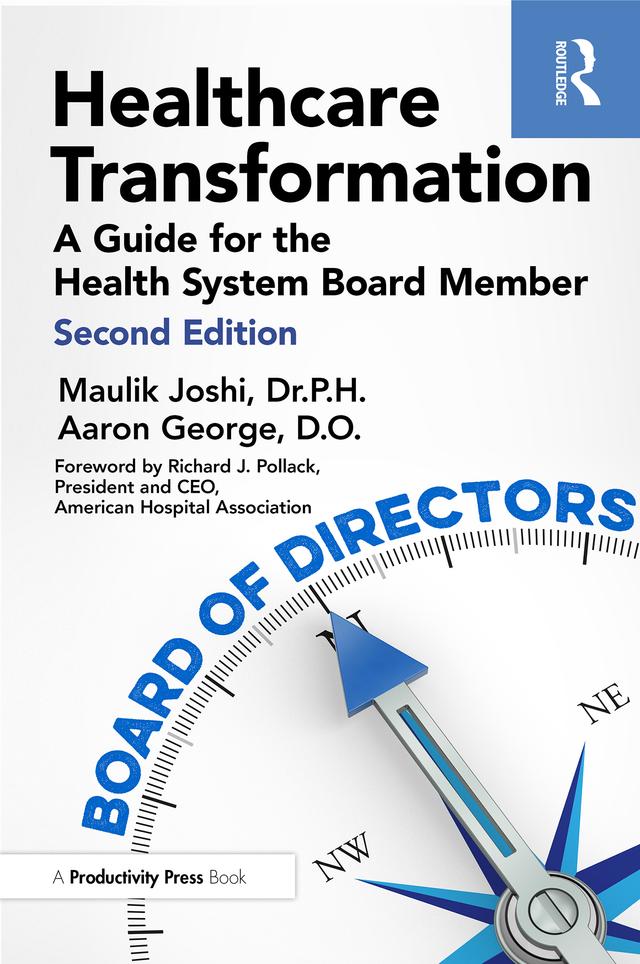 Healthcare Transformation by Aaron George, DO, Maulik Joshi, Dr.P.H.