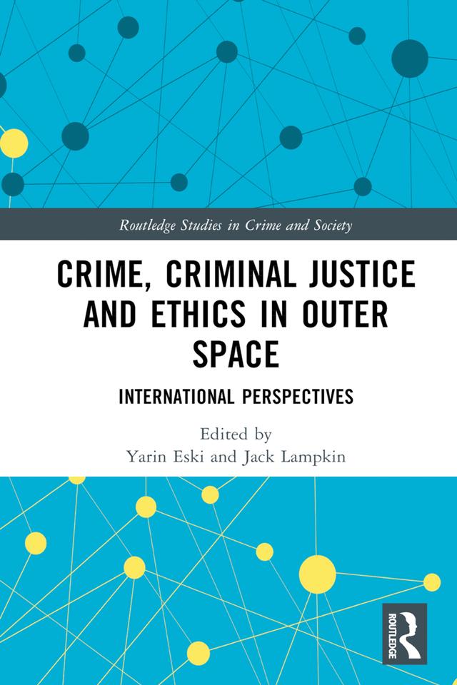 Crime, Criminal Justice and Ethics in Outer Space by Jack Lampkin, Yarin Eski