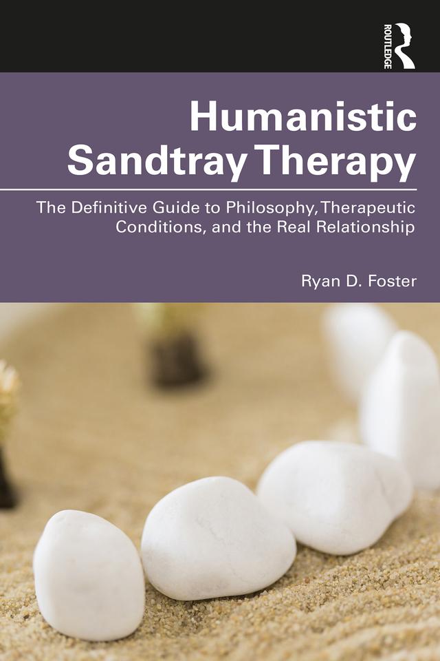 Humanistic Sandtray Therapy by Ryan D. Foster