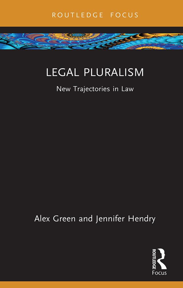 Legal Pluralism by Alex Green, Jennifer Hendry