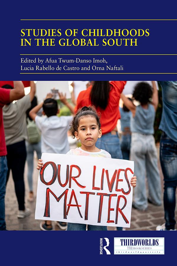Studies of Childhoods in the Global South by Afua Twum-Danso Imoh, Lucia Rabello de Castro, Orna Naftali