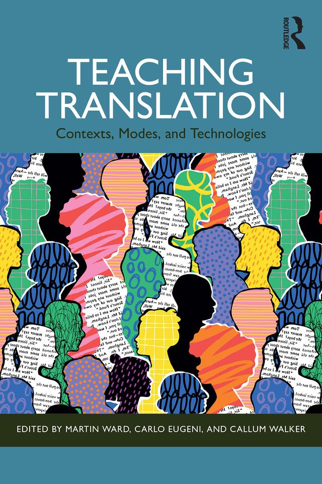 Teaching Translation by Callum Walker, Carlo Eugeni, Martin Ward