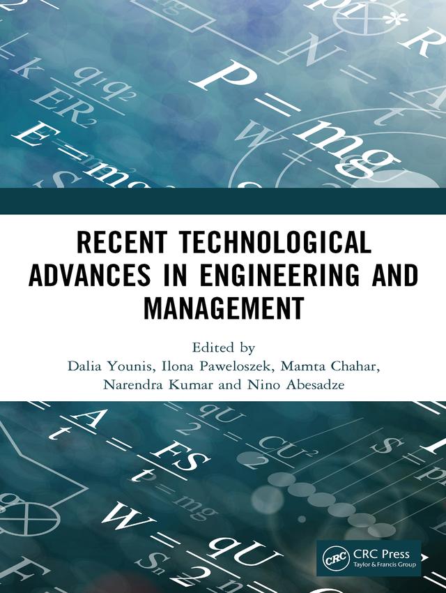 Recent Technological Advances in Engineering and Management by Dalia Younis, Ilona Paweloszek, Mamta Chahar, Narendra Kumar, Nino Abesadze, Preeti Narooka
