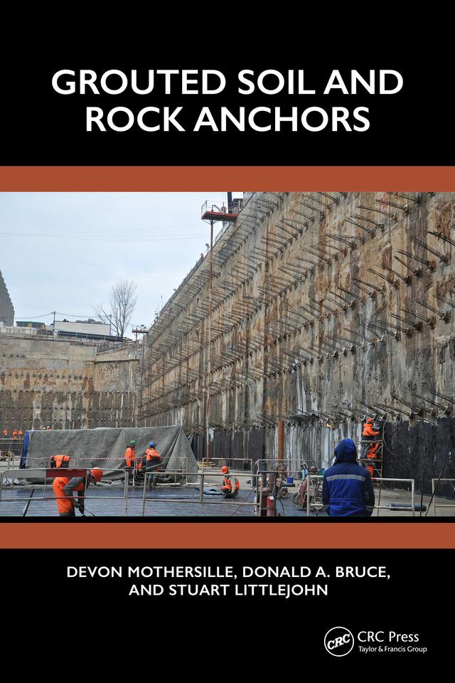 Grouted Soil and Rock Anchors by Devon Mothersille, Donald A. Bruce, Stuart Littlejohn