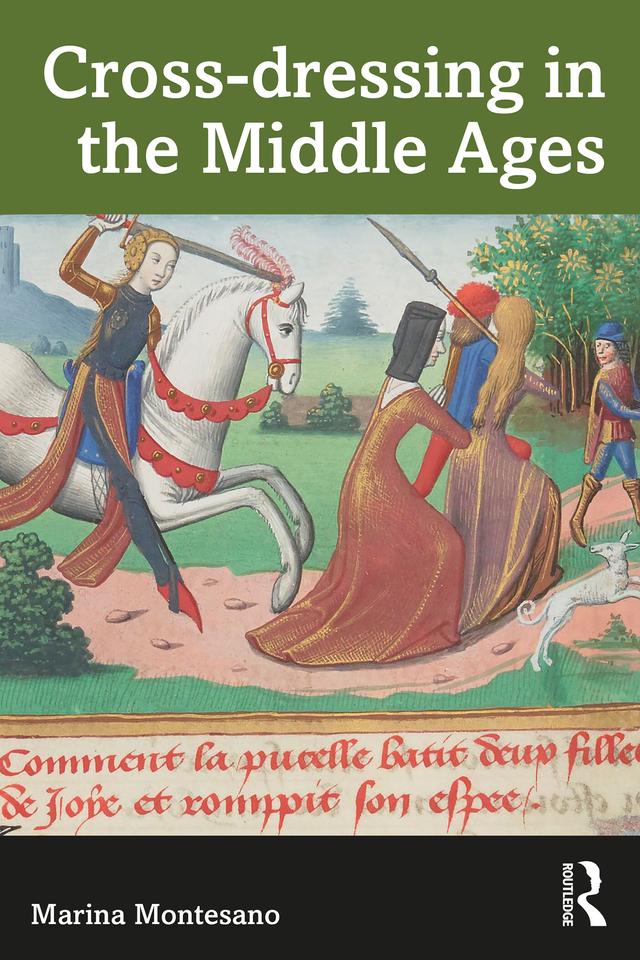 Cross-dressing in the Middle Ages by Marina Montesano