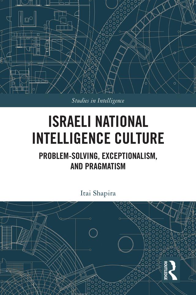 Israeli National Intelligence Culture by Itai Shapira