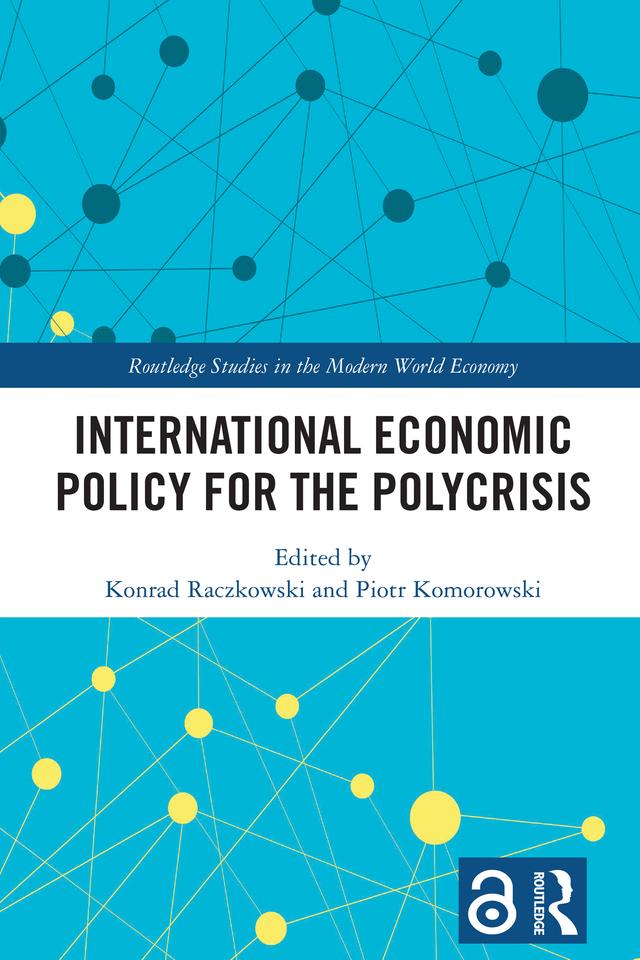 International Economic Policy for the Polycrisis by Konrad Raczkowski, Piotr Komorowski