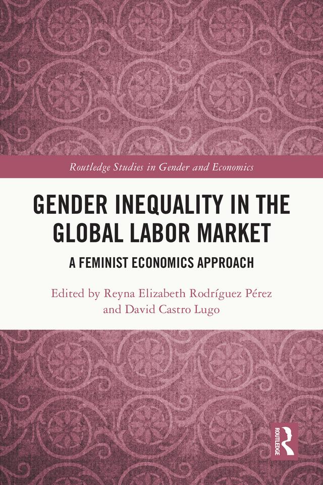 Gender Inequality in the Global Labor Market by David Castro Lugo, Reyna Elizabeth Rodríguez Pérez