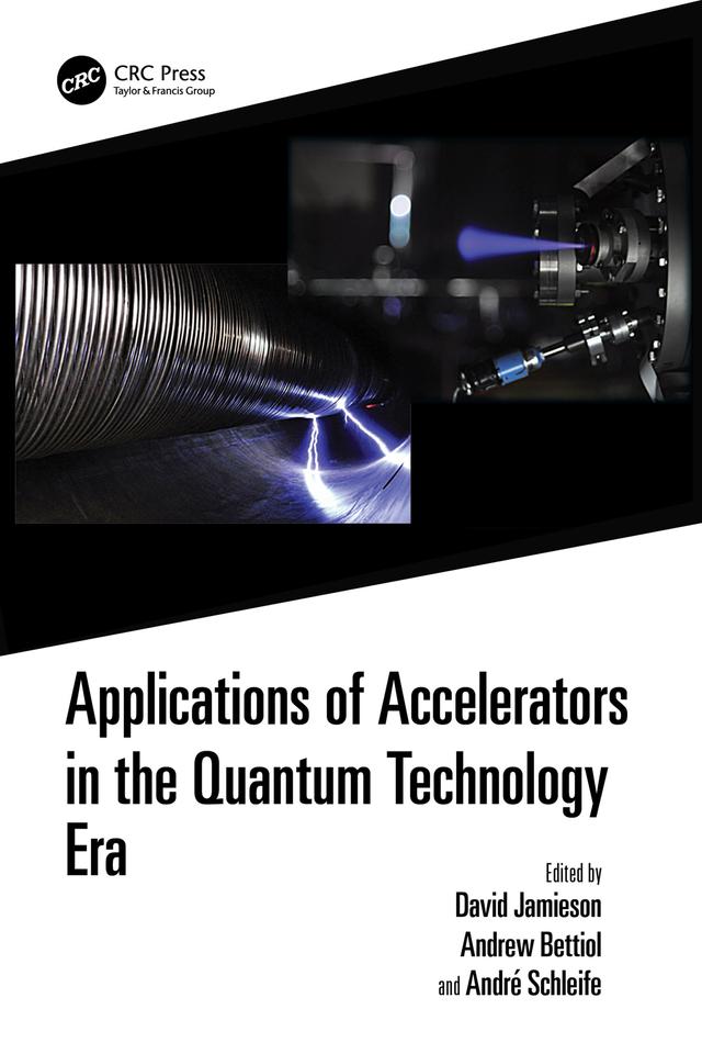 Applications of Accelerators in the Quantum Technology Era by André Schleife, Andrew Anthony Bettiol, David Jamieson
