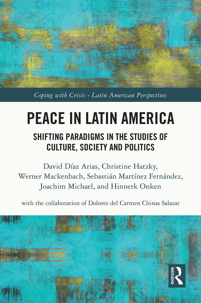 Peace in Latin America by Christine Hatzky, David Díaz Arias, Hinnerk Onken, Joachim Michael, Sebastián Martínez Fernández, Werner Mackenbach
