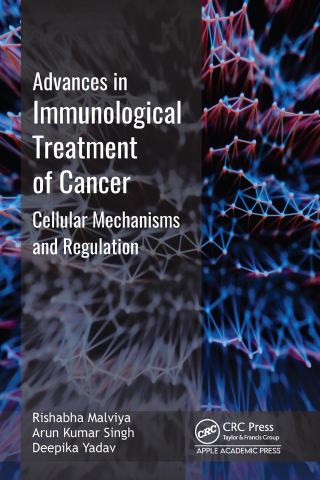 Advances in Immunological Treatment of Cancer by Arun Kumar Singh, Deepika Yadav, Rishabha Malviya