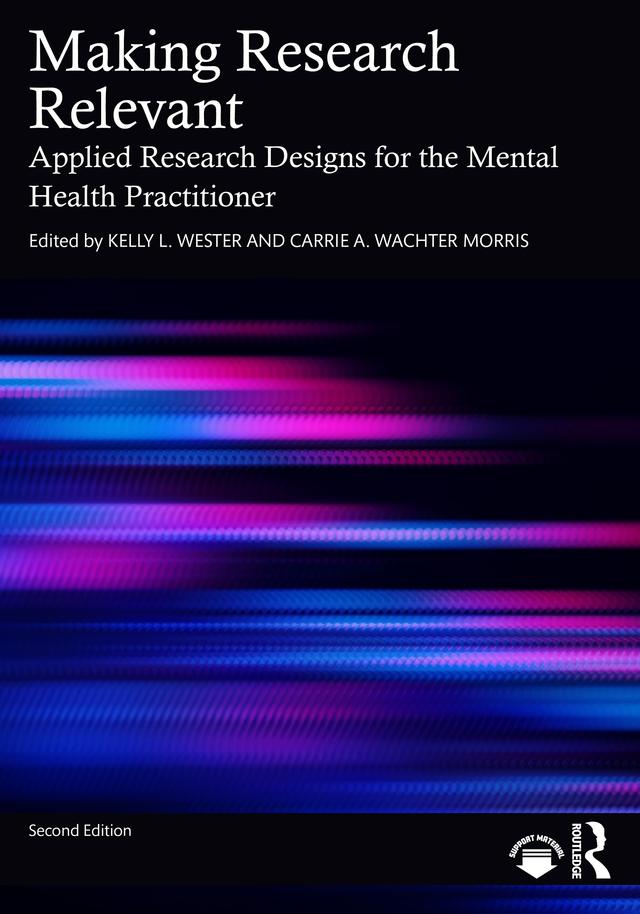 Making Research Relevant by Carrie A. Wachter Morris, Kelly L. Wester
