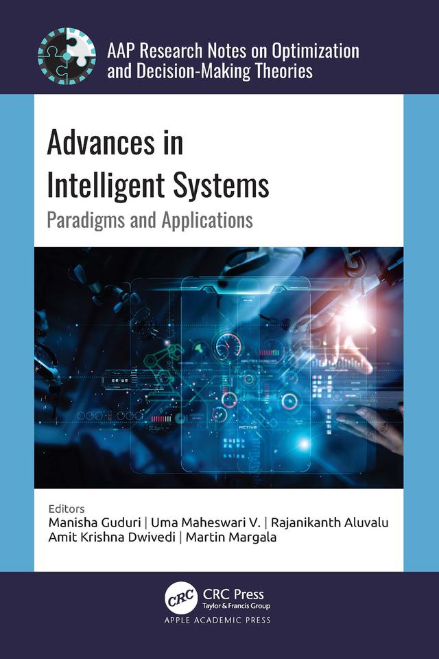 Advances in Intelligent Systems by Amit Krishna Dwivedi, Manisha Guduri, Martin Margala, Rajanikanth Aluvalu, Uma Maheswari V