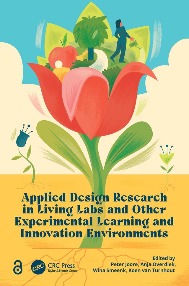 Applied Design Research in Living Labs and Other Experimental Learning and Innovation Environments by Anja Overdiek, Koen van Turnhout, Peter Joore, Wina Smeenk