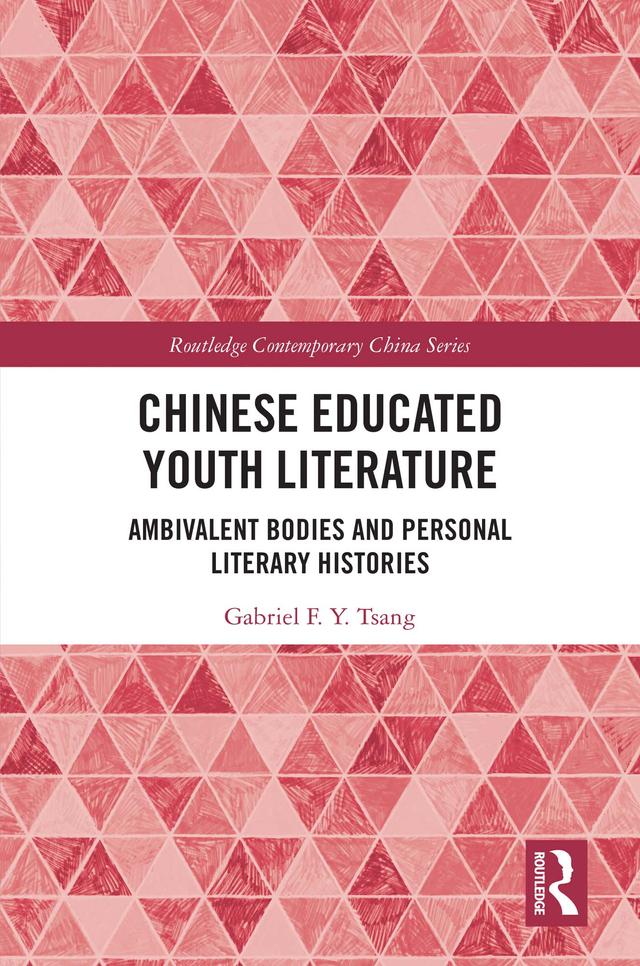 Chinese Educated Youth Literature by Gabriel F. Y. Tsang