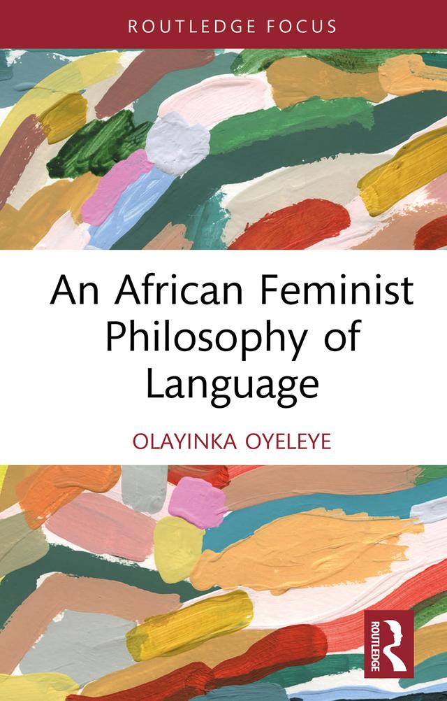 An African Feminist Philosophy of Language by Olayinka Oyeleye