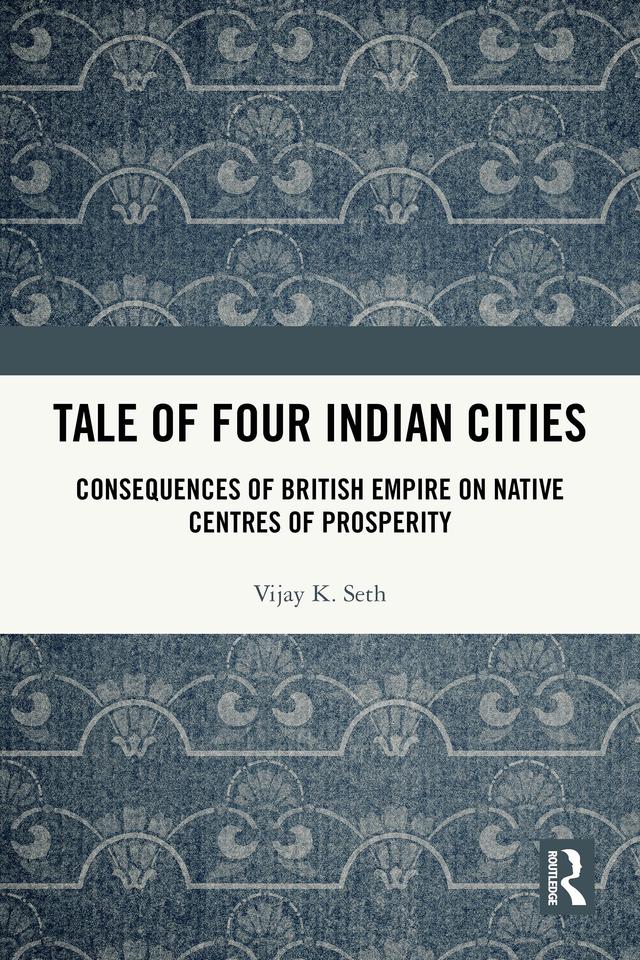 Tale Of Four Indian Cities by Vijay K. Seth
