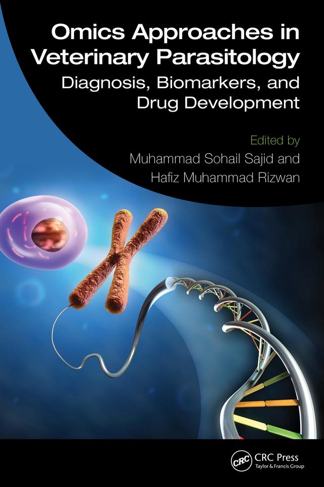 Omics Approaches in Veterinary Parasitology by Hafiz Muhammad Rizwan, Muhammad Sohail Sajid