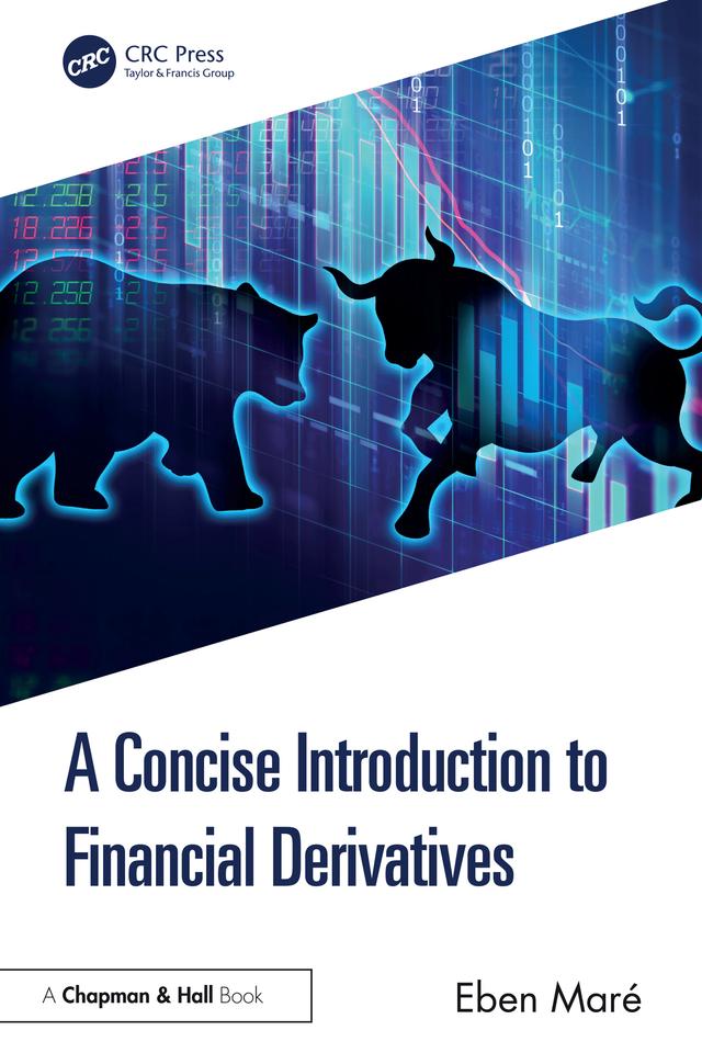 A Concise Introduction to Financial Derivatives by Eben Maré
