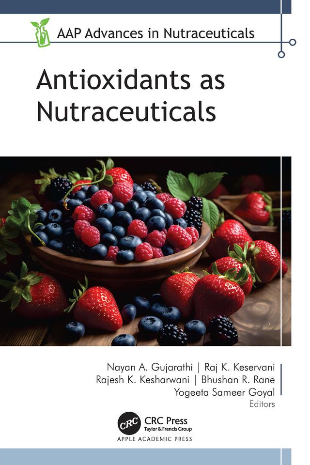 Antioxidants as Nutraceuticals by Bhushan R. Rane, Nayan A. Gujarathi, Rajesh K. Kesharwani, Raj K. Keservani, Yogeeta Sameer Goyal