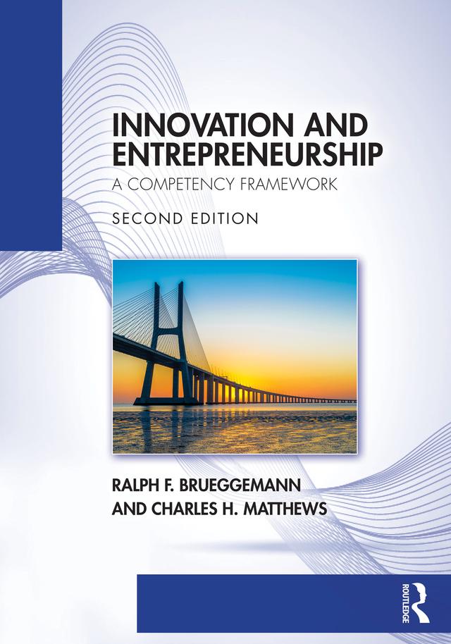 Innovation and Entrepreneurship by Charles H. Matthews, Ralph F. Brueggemann