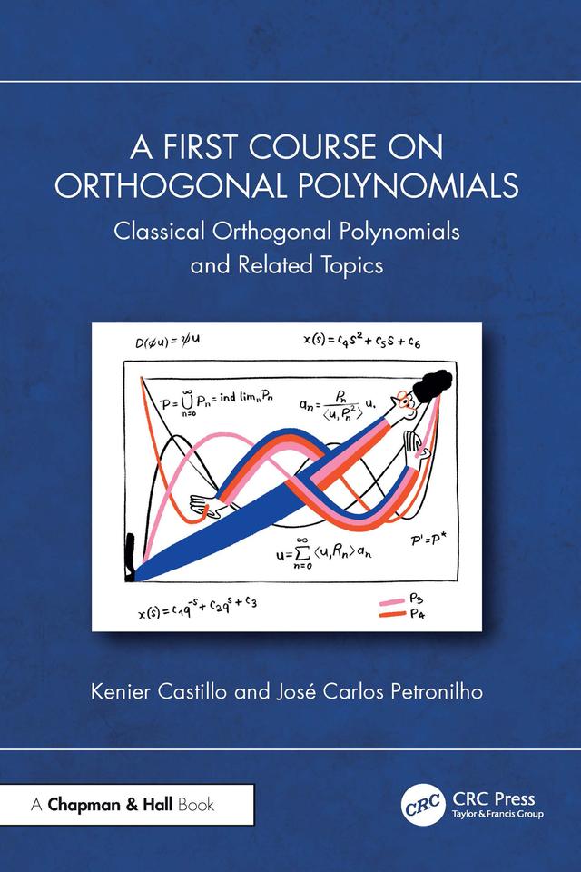 A First Course on Orthogonal Polynomials by José Carlos Petronilho, Kenier Castillo