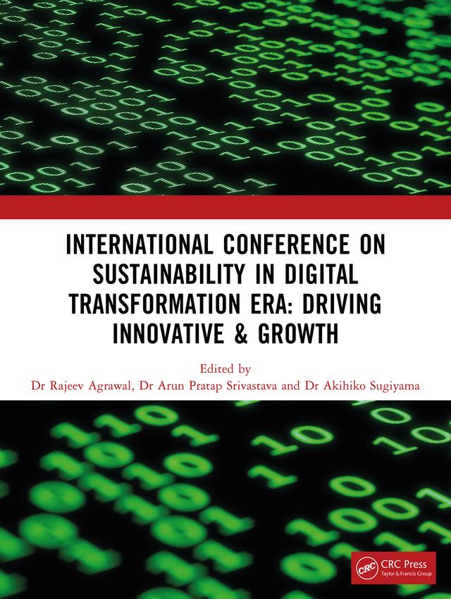 Sustainability in Digital Transformation Era: Driving Innovative & Growth by Dr Akihiko Sugiyama, Dr Arun Pratap Srivastava, Dr Rajeev Agrawal