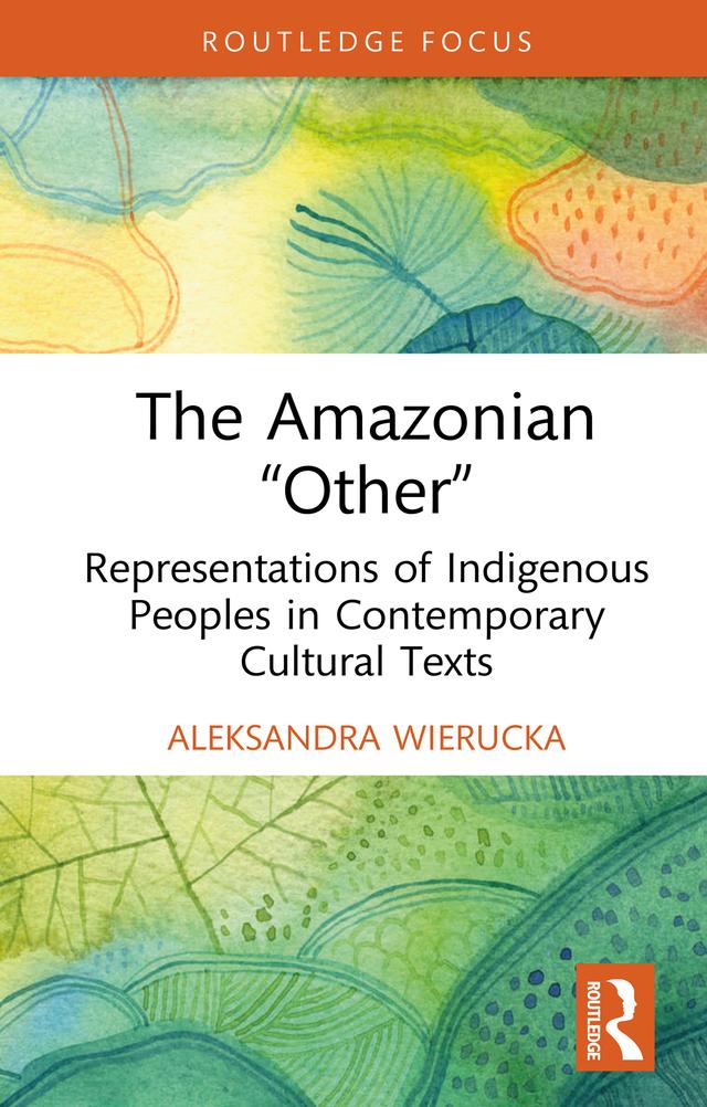 The Amazonian “Other” by Aleksandra Wierucka