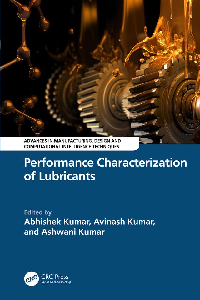 Performance Characterization of Lubricants by Abhishek Kumar, Ashwani Kumar, Avinash Kumar