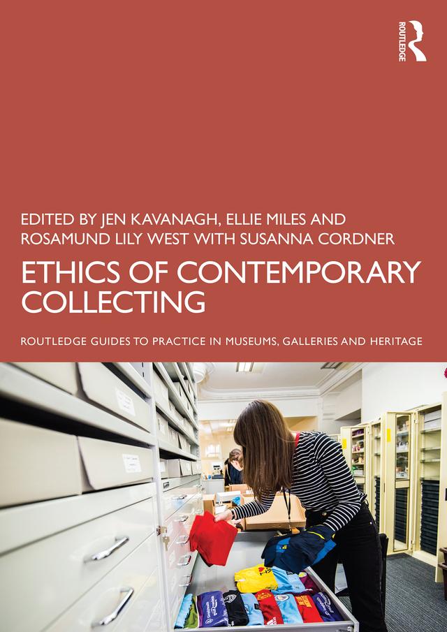 Ethics of Contemporary Collecting by Ellie Miles, Jen Kavanagh, Rosamund Lily West, Susanna Cordner
