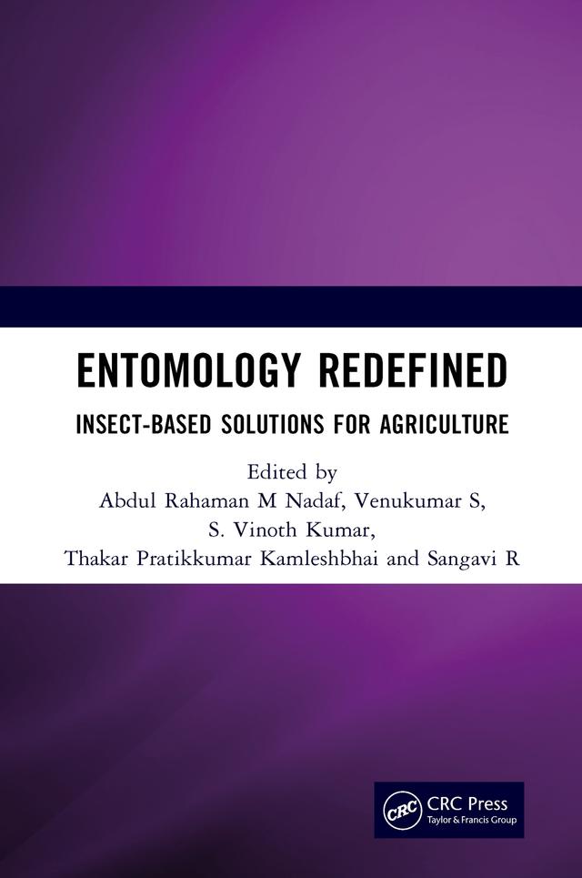 Entomology Redefined by Abdul Rahaman M Nadaf, Sangavi R, S. Vinoth Kumar, Thakar Pratikkumar Kamleshbhai, Venukumar S
