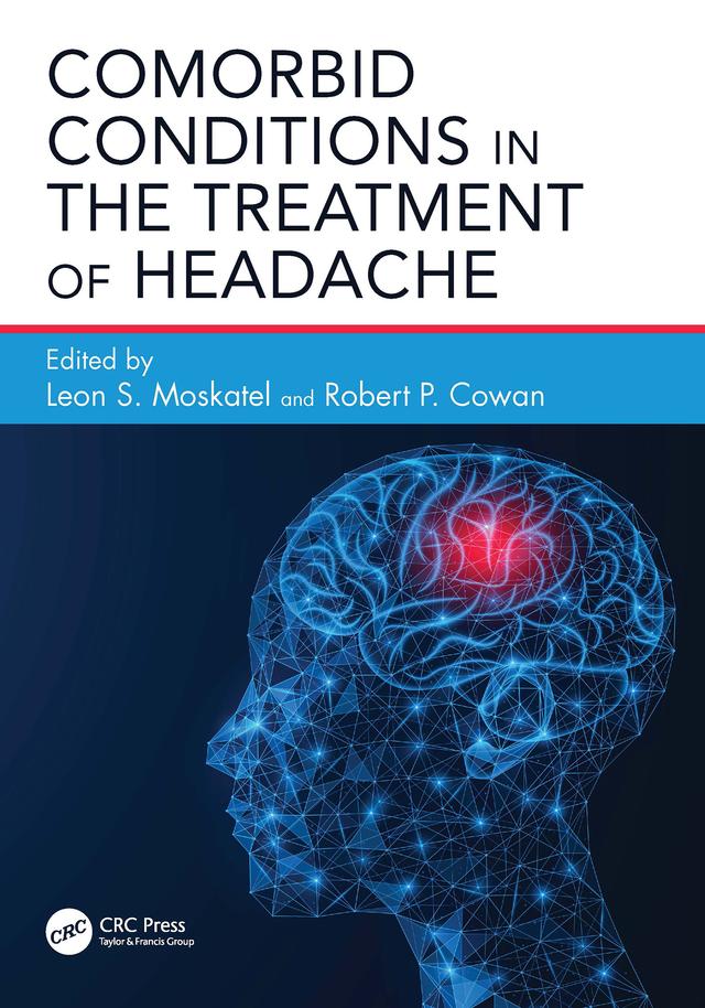 Comorbid Conditions in the Treatment of Headache by Leon S Moskatel, Robert P Cowan