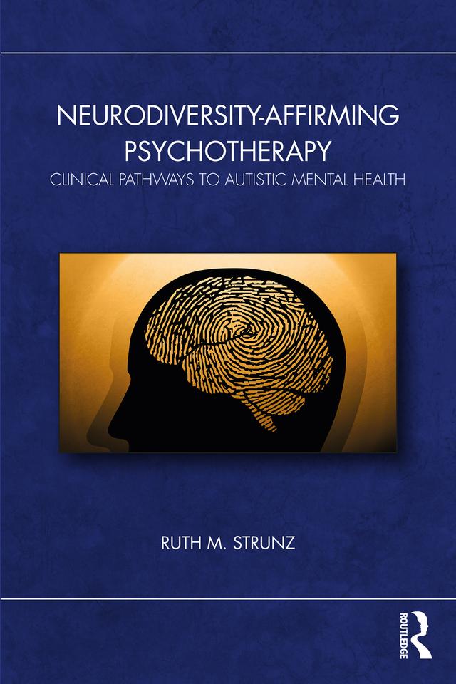 Neurodiversity-Affirming Psychotherapy by Ruth M. Strunz