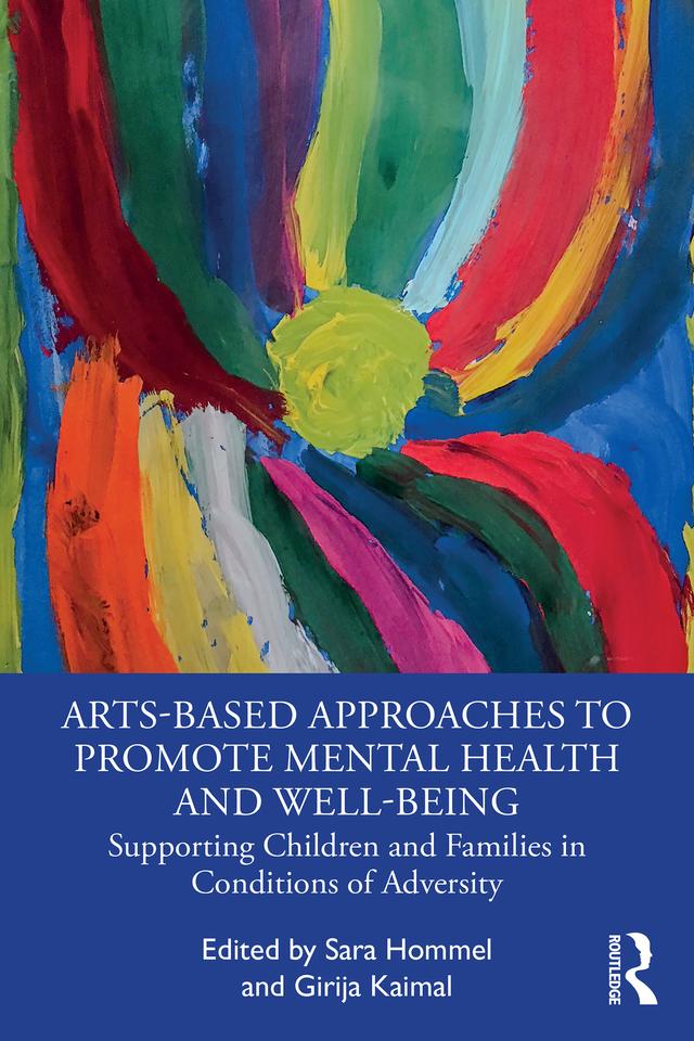 Arts-Based Approaches to Promote Mental Health and Well-Being by Girija Kaimal, Sara Hommel