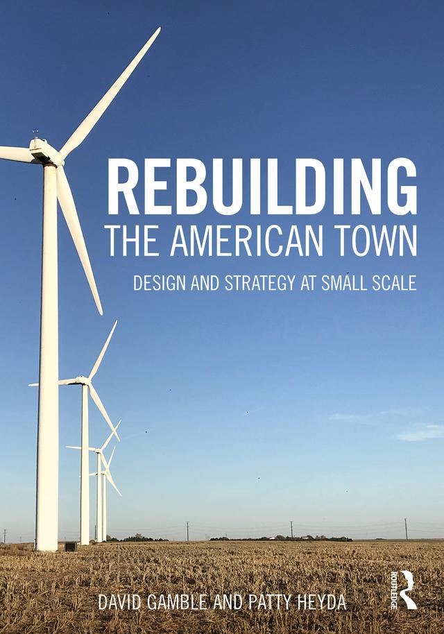 Rebuilding the American Town by David Gamble, Patty Heyda
