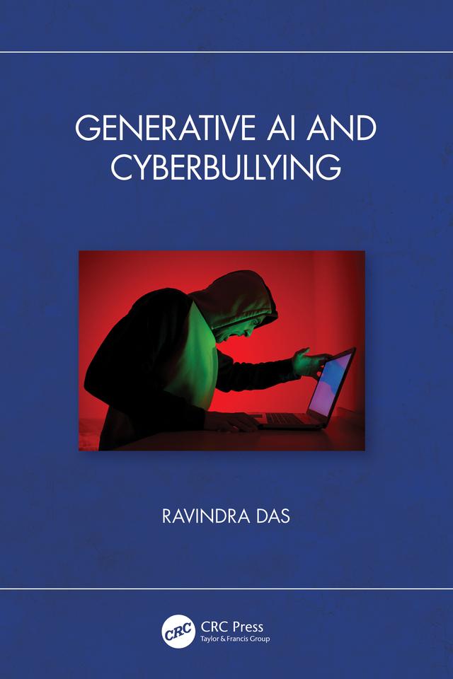 Generative AI and Cyberbullying by Ravindra Das