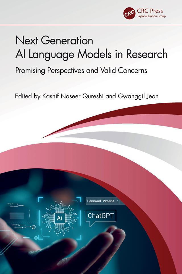 Next Generation AI Language Models in Research by Gwanggil Jeon, Kashif Naseer Qureshi
