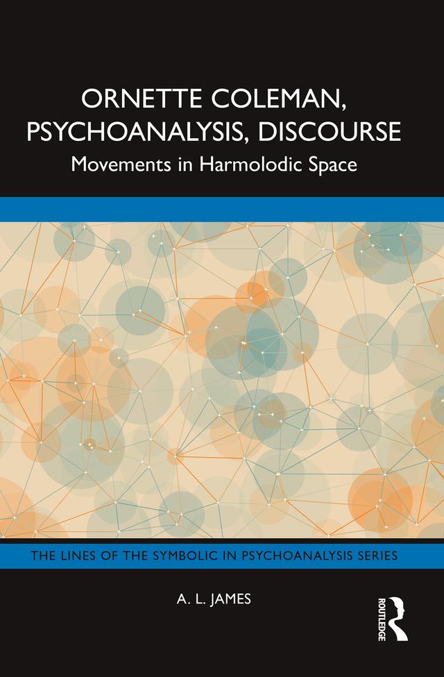 Ornette Coleman, Psychoanalysis, Discourse by A. L. James