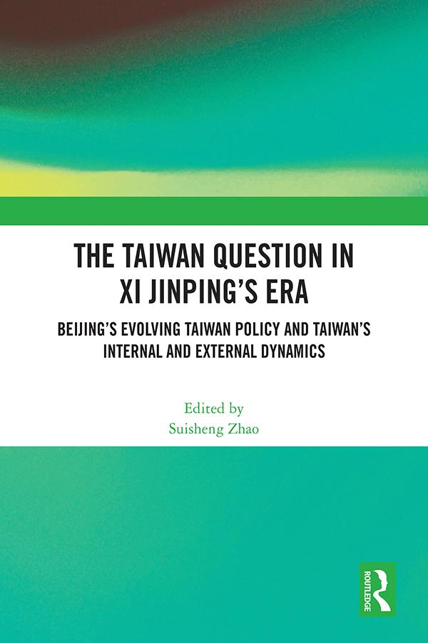 The Taiwan Question in Xi Jinping’s Era