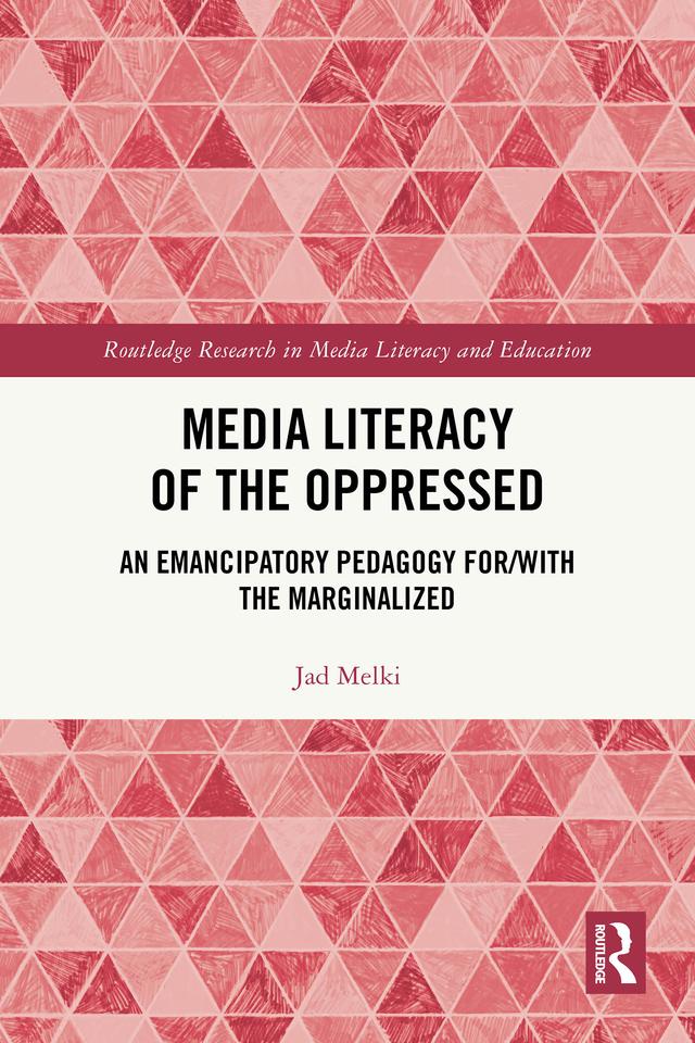 Media Literacy of the Oppressed by Jad Melki