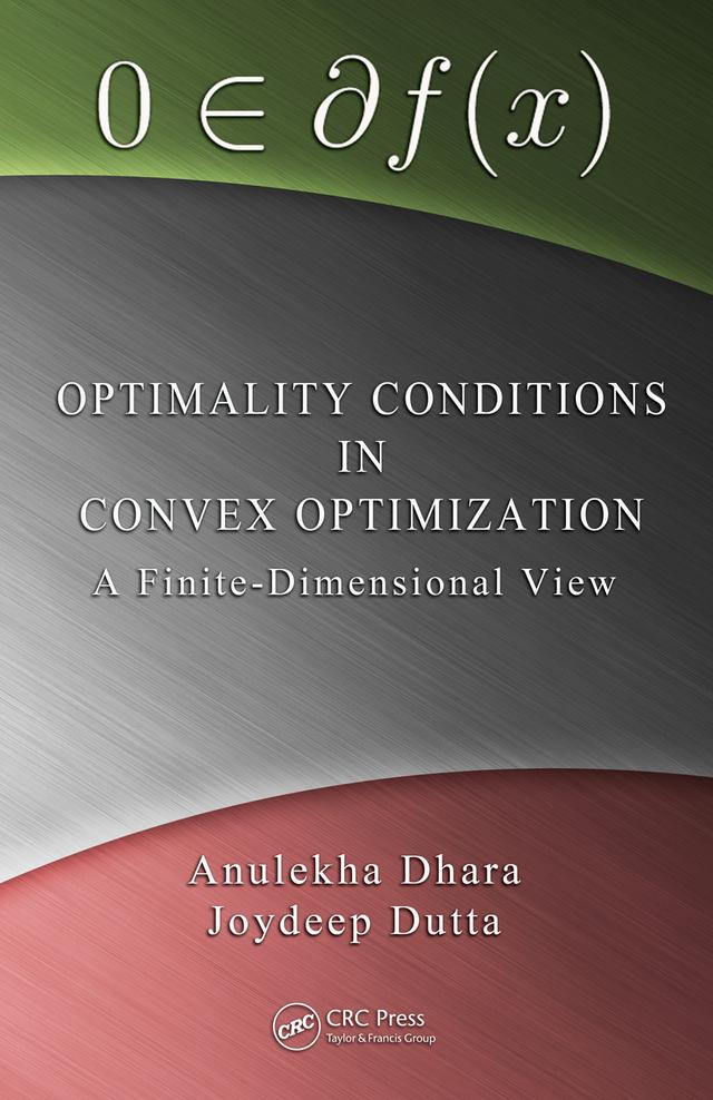 Optimality Conditions in Convex Optimization by Anulekha Dhara, Joydeep Dutta